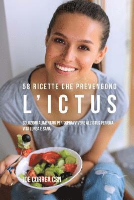 Joe Correa - 58 Ricette che prevengono l'ictus: Soluzioni alimentari per sopravvivere all'ictus per una vita lunga e sana, Häftad. Tillgänglighet: Lägg i varukorg