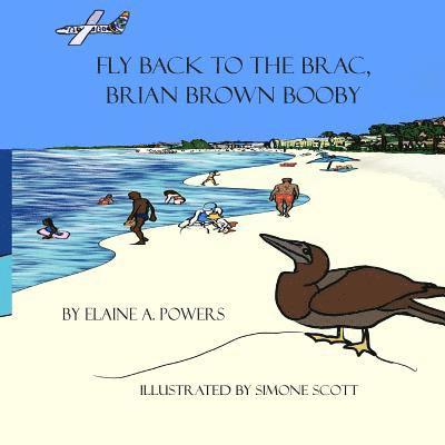 Elaine a. Powers - Fly Back to the Brac, Brian Brown Booby, Häftad. Tillgänglighet: Lägg i varukorg