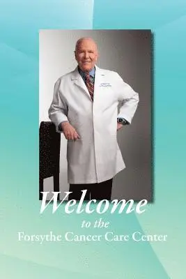 Hmd James W. Forsythe MD - Welcome to the Forsythe Cancer Care Center, Häftad. Tillgänglighet: Lägg i varukorg