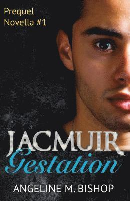 Angeline M. Bishop - Jacmuir: Gestation: Jacmuir Prequel Novella Book 1, Häftad. Tillgänglighet: Lägg i varukorg