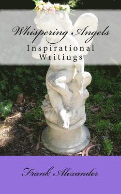Frank Alexander - Whispering Angels: Inspirational Writings, Häftad