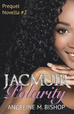 Angeline M. Bishop - Jacmuir: Polarity: Jacmuir Prequel Novella Book 2, Häftad. Tillgänglighet: Lägg i varukorg