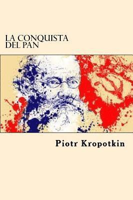 Piotr Kropotkin - La Conquista del Pan (Spanish Edition), Häftad. Tillgänglighet: Lägg i varukorg