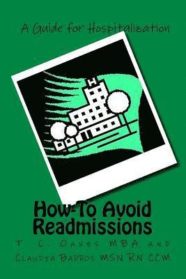T. C. Oakes, Claudia Barros - How-To Avoid Readmissions, Häftad