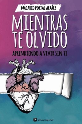 Déjà Vu Ediciones, Nacarid Portal Arráez - Mientras Te Olvido (Black&White): Aprendiendo a Vivir Sin Ti, Häftad. Tillgänglighet: Lägg i varukorg