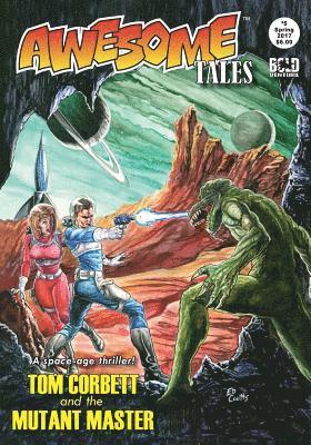 Kt Pinto, Dj Tyrer - Awesome Tales #5: Tom Corbett and the Mutant Master, Häftad