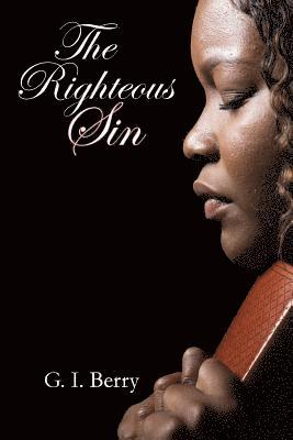 G. I. Berry - The Righteous Sin, Häftad. Tillgänglighet: Lägg i varukorg