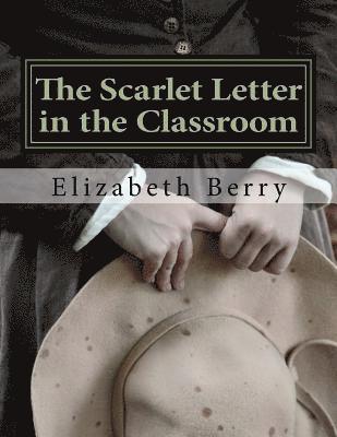 Elizabeth Berry - The Scarlet Letter in the Classroom: A Risen Light Films Guide for Learning, Häftad. Tillgänglighet: Lägg i varukorg