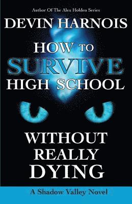 Devin Harnois - How to Survive High School Without Really Dying, Häftad. Tillgänglighet: Lägg i varukorg