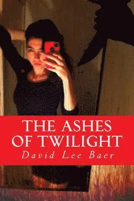 David Lee Baer - The Ashes Of Twilight, Häftad. Tillgänglighet: Lägg i varukorg