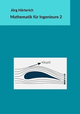 Jörg Härterich - Mathematik für Ingenieure 2, Häftad. Tillgänglighet: Tillfälligt slut