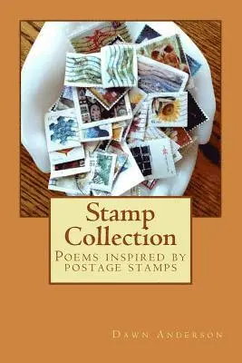 Dawn Anderson - Stamp Collection: Poems inspired by postage stamps, Häftad. Tillgänglighet: Lägg i varukorg