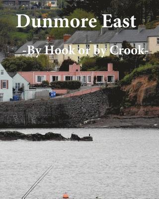 Emmet Tobin - Dunmore East: By Hook or by Crook, Häftad. Tillgänglighet: Lägg i varukorg