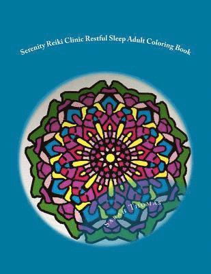 Sarah Parker Thomas - Serenity Reiki Clinic *Restful Sleep* Adult Coloring Book: Reiki Infused Mandalas For Restful Sleep, Häftad. Tillgänglighet: Lägg i varukorg