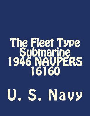 U. S. Navy - The Fleet Type Submarine 1946 NAVPERS 16160, Häftad. Tillgänglighet: Lägg i varukorg