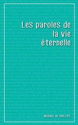 Michael W. Phillips - Les Paroles de la Vie Eternelle, Häftad