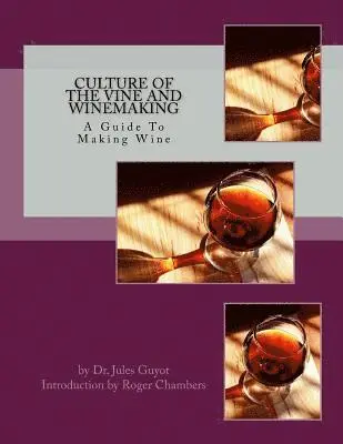 Jules Guyot - Culture of the Vine and Winemaking: A Guide To Making Wine, Häftad. Tillgänglighet: Lägg i varukorg