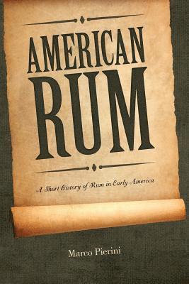 Claudio Pierini, Marco Pierini - American Rum: A Short History of Rum in Early America, Häftad