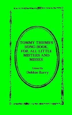 Debbie Barry - Tommy Thumb's Song-Book: For. All Little Misters And Misses, Häftad. Tillgänglighet: Lägg i varukorg
