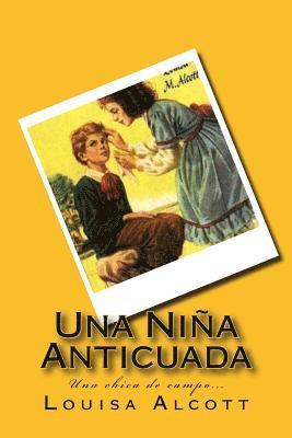 Louisa Alcott - Una Niña Anticuada (Spanish) Edition, Häftad. Tillgänglighet: Lägg i varukorg