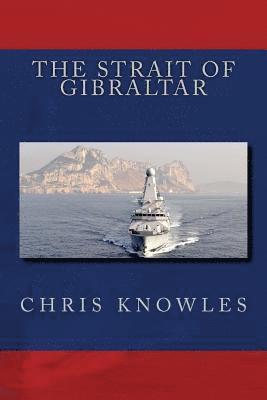 Chris Knowles - The Strait of Gibraltar, Häftad. Tillgänglighet: Lägg i varukorg