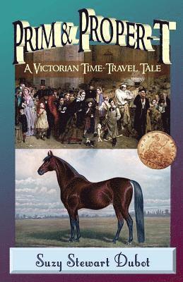 Suzy Stewart Dubot - Prim & Proper-T: A Victorian Time-Travel Tale, Häftad. Tillgänglighet: Lägg i varukorg