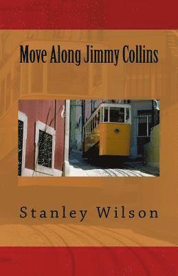 Stanley Wilson - Move Along Jimmy Collins, Häftad. Tillgänglighet: Lägg i varukorg