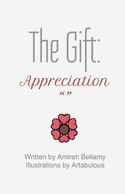 Amirah Bellamy - The Gift: Appreciation, Häftad. Tillgänglighet: Lägg i varukorg