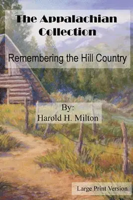 Janice Louise Blanton, Harold H. Milton - The Appalachian Collection: Remembering the Hill Country: Large Print, Häftad. Tillgänglighet: Lägg i varukorg
