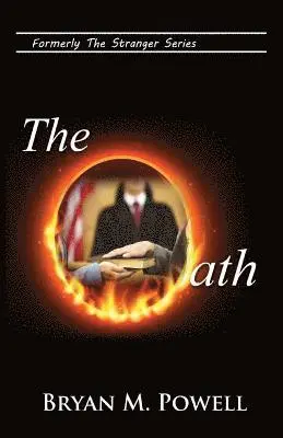 Bryan M. Powell - The Oath: Formerly Stranger in the White House, Häftad. Tillgänglighet: Lägg i varukorg