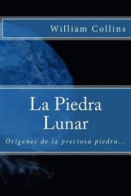 William Wilkie Collins - La Piedra Lunar (Spanish) Edition, Häftad. Tillgänglighet: Lägg i varukorg