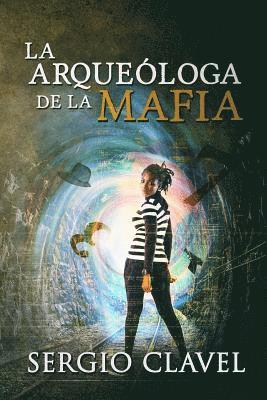 Alexia Jorques, Sergio Clavel - La Arqueóloga de la Mafia, Häftad. Tillgänglighet: Lägg i varukorg