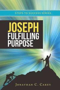 Joseph - Fulfilling Purpose