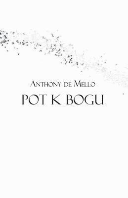 Anthony De Mello - Pot K Bogu, Häftad. Tillgänglighet: Lägg i varukorg