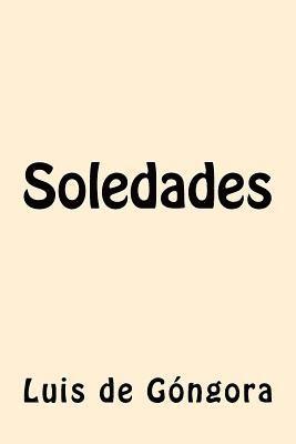 Luis de Gongora - Soledades (Spanish Edition), Häftad. Tillgänglighet: Lägg i varukorg