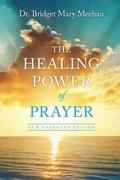 The Healing Power of Prayer: New Expanded Edition