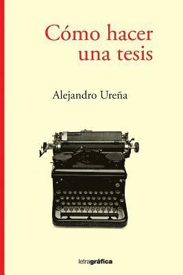 Alejandro Urena - Como hacer una tesis, Häftad. Tillgänglighet: Lägg i varukorg