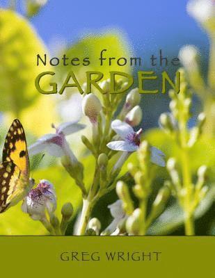 Greg Wright - Notes from the Garden, Häftad