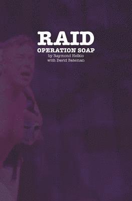 David Bateman, Raymond Helkio - Raid: Operation Soap: An Unconventional Love Story About The 1981 Bathhouse Raids, Häftad