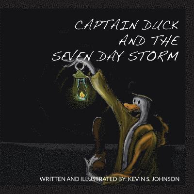 Kevin S. Johnson - Captain Duck and the Seven Day Storm, Häftad. Tillgänglighet: Lägg i varukorg