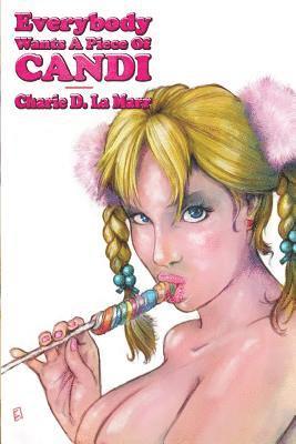 Charie D. La Marr - Everybody Wants a Piece of Candi, Häftad