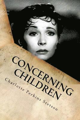 Charlotte Perkin Stetson, G-Ph Ballin - Concerning Children, Häftad. Tillgänglighet: Lägg i varukorg