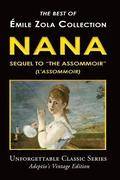 mile Zola Collection - Nana, Sequel to 'The Assommoir' (L'Assommoir)