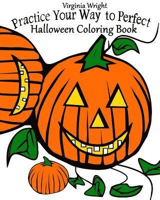 Virginia Wright - Practice Your Way to Perfect: Halloween Coloring Book (For Kids), Häftad. Tillgänglighet: Lägg i varukorg