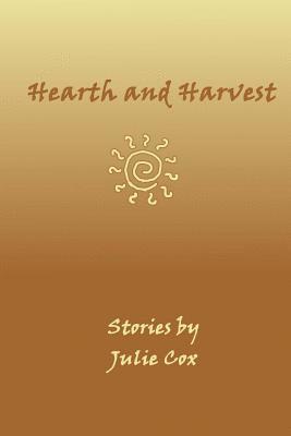 Julie Cox - Hearth and Harvest, Häftad