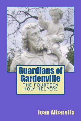Joan Albarella - Guardians of Gardenville: The Fourteen Holy Helpers, Häftad. Tillgänglighet: Lägg i varukorg