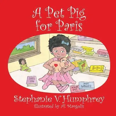 Al Margolis, Stephanie V. Humphrey - A Pet Pig for Paris, Häftad. Tillgänglighet: Lägg i varukorg