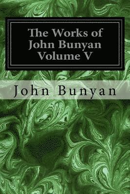 John Bunyan, George Offor - The Works of John Bunyan Volume V: With an Introduction to Each Treatise, Notes, and a Life of His Life, Times, and Contemporaries, Häftad. Tillgänglighet: Lägg i varukorg