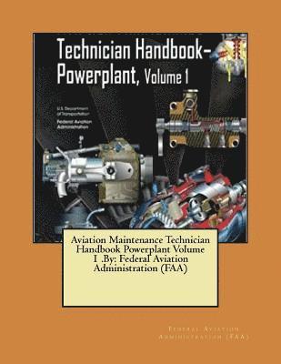 Federal Aviation Administration (Faa) - Aviation Maintenance Technician Handbook Powerplant Volume 1 .By: Federal Aviation Administration (FAA), Häftad. Tillgänglighet: Lägg i varukorg
