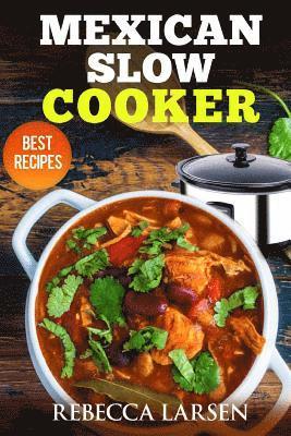 Rebecca Larsen - Mexican Slow Cooker. Best Recipes, Häftad. Tillgänglighet: Lägg i varukorg